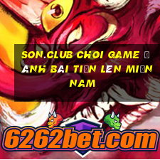 Son.Club Choi Game Đánh Bài Tiến Lên Miền Nam