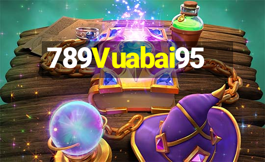 789Vuabai95