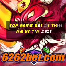 top game bài đổi thưởng uy tín 2021