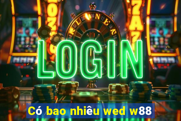 Có bao nhiêu wed w88