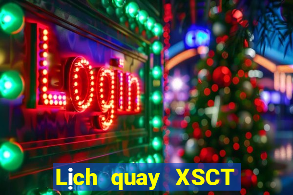 Lịch quay XSCT ngày 8