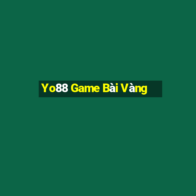 Yo88 Game Bài Vàng