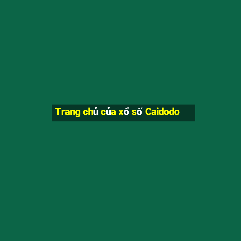 Trang chủ của xổ số Caidodo