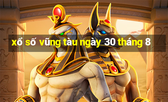 xổ số vũng tàu ngày 30 tháng 8