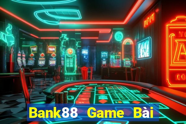 Bank88 Game Bài 52Fun Đổi Thưởng