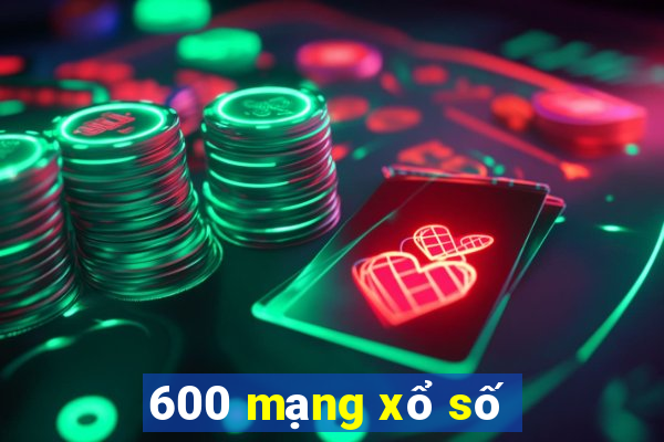 600 mạng xổ số