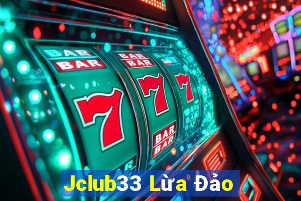 Jclub33 Lừa Đảo