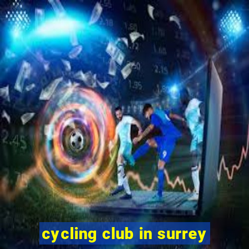 cycling club in surrey