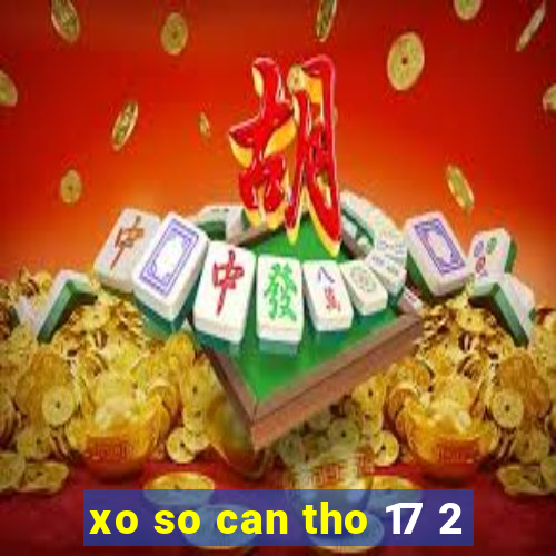 xo so can tho 17 2