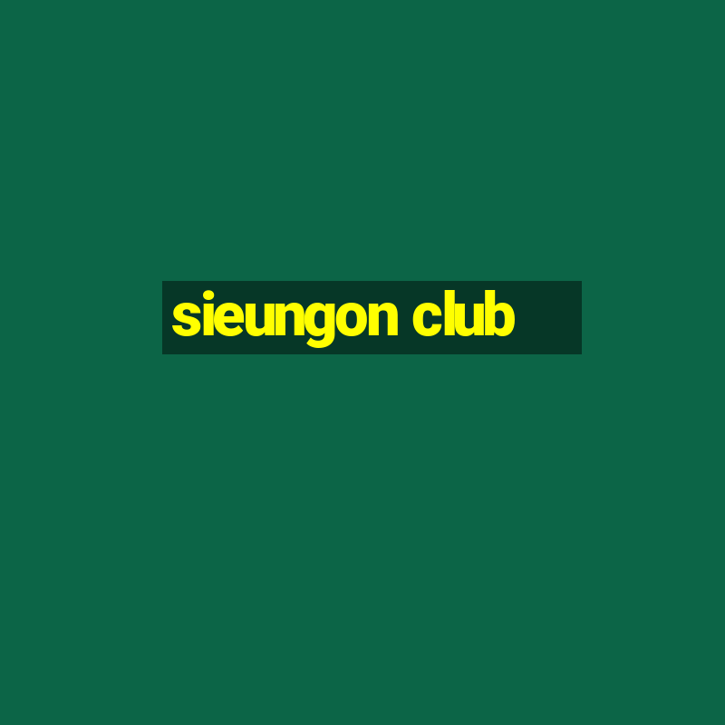 sieungon club