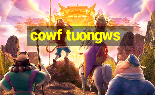 cowf tuongws