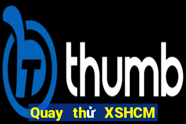 Quay thử XSHCM thứ tư