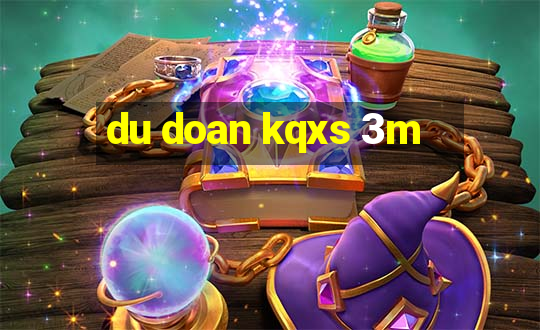 du doan kqxs 3m