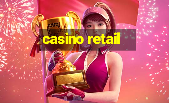 casino retail