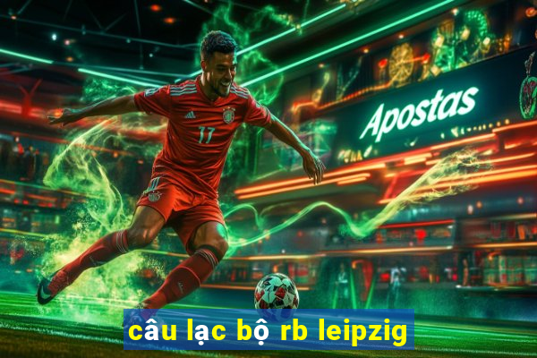 câu lạc bộ rb leipzig