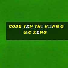 code tân thủ vương quốc xèng