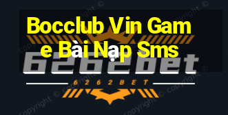 Bocclub Vin Game Bài Nạp Sms