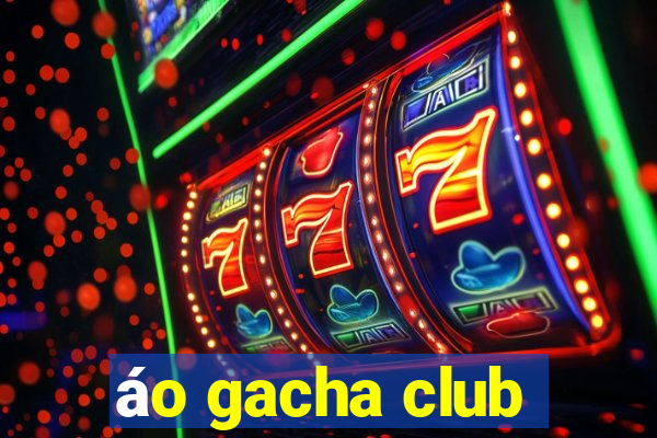 áo gacha club