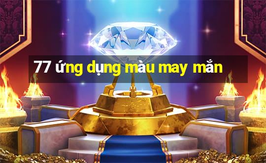 77 ứng dụng màu may mắn