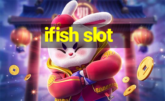 ifish slot