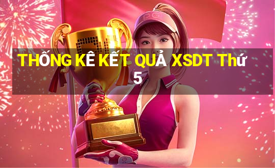 THỐNG KÊ KẾT QUẢ XSDT Thứ 5