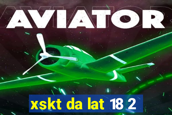 xskt da lat 18 2