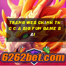 Trang web chính thức của Big Fun game bài