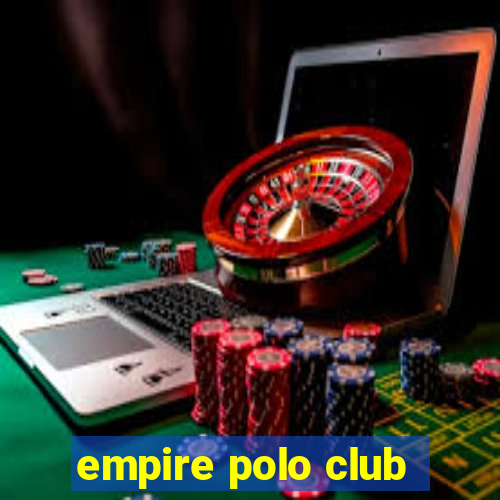 empire polo club