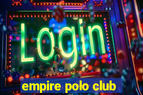 empire polo club