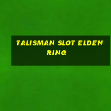 talisman slot elden ring