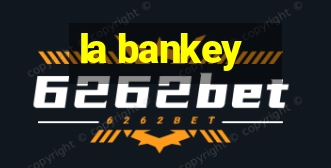 la bankey