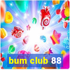 bum club 88