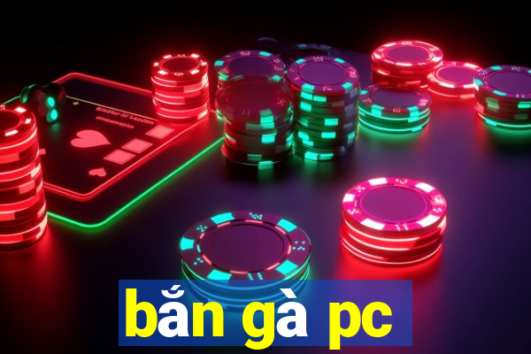 bắn gà pc