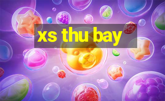 xs thu bay