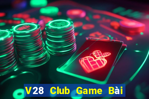 V28 Club Game Bài Online Uy Tín