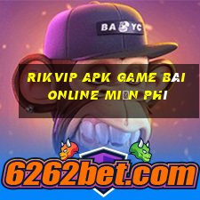 Rikvip Apk Game Bài Online Miễn Phí