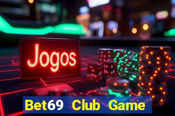 Bet69 Club Game Bài Qh88