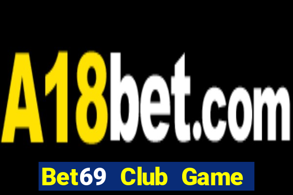 Bet69 Club Game Bài Qh88