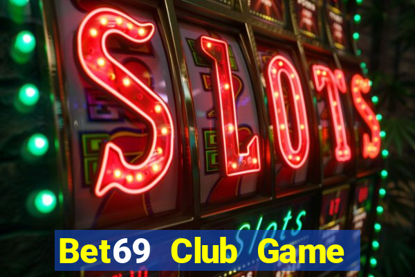 Bet69 Club Game Bài Qh88