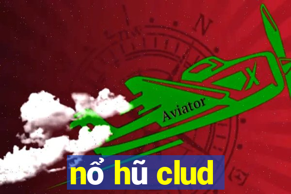 nổ hũ clud