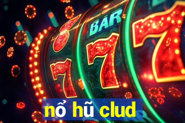 nổ hũ clud