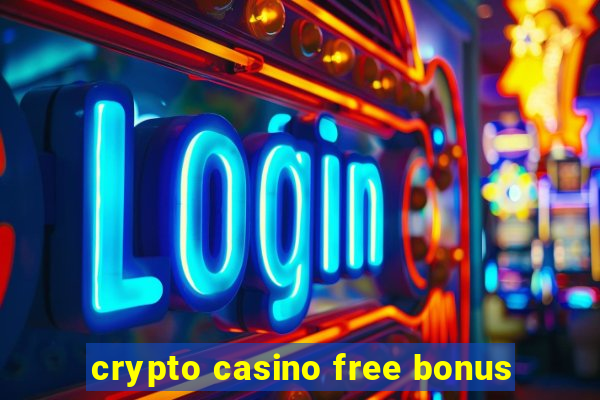 crypto casino free bonus