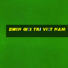 bwin GIẢI TRÍ Việt nam