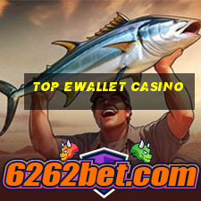 top ewallet casino