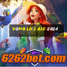 vòng loại aic 2024