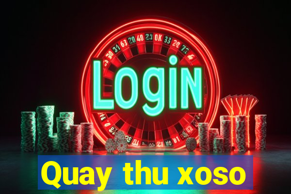 Quay thu xoso