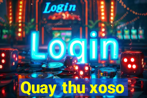 Quay thu xoso