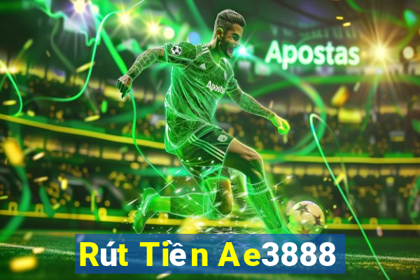 Rút Tiền Ae3888