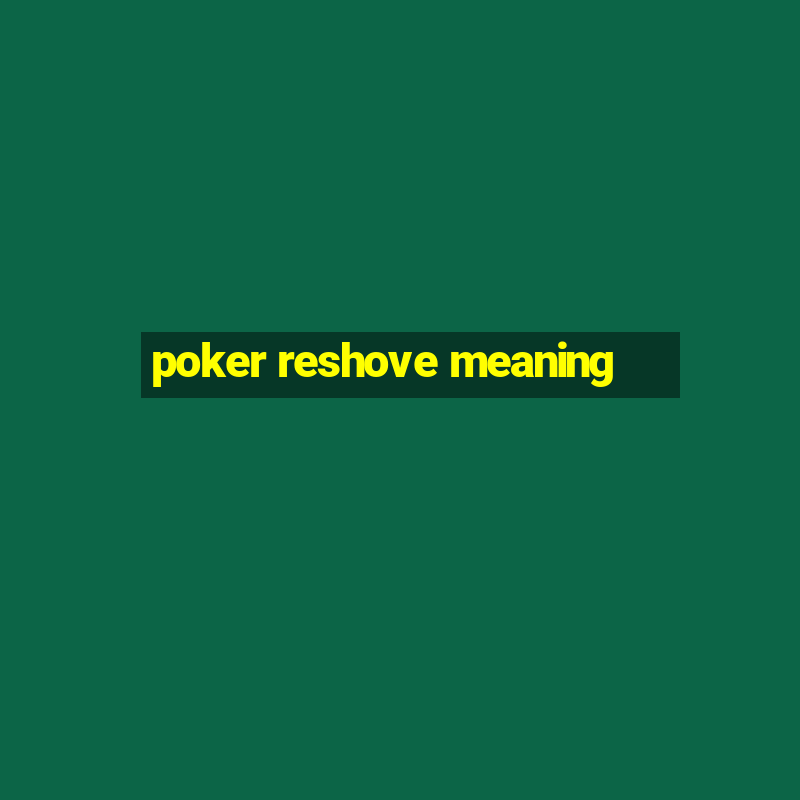 poker reshove meaning