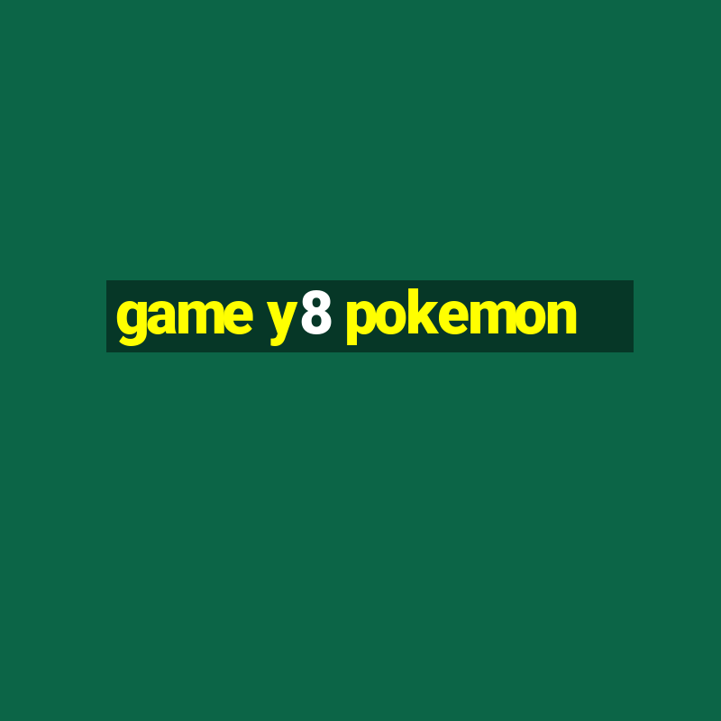 game y8 pokemon